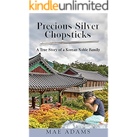 Precious Silver Chopsticks: A True Story of a Korean Noble Family book cover