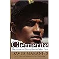 Clemente: The Passion and Grace of Baseball's Last Hero
