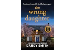 The Wrong Daughter: The absolutely unputdownable psychological thriller with a jaw-dropping twist by Dandy Smith for 2026!