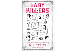 Lady Killers: Deadly Women Throughout History