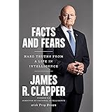 Facts and Fears: Hard Truths from a Life in Intelligence