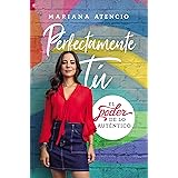 Perfectamente tú: El poder de lo auténtico (Spanish Edition)