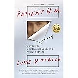 Patient H.M.: A Story of Memory, Madness, and Family Secrets