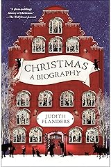 Christmas: A Biography Kindle Edition
