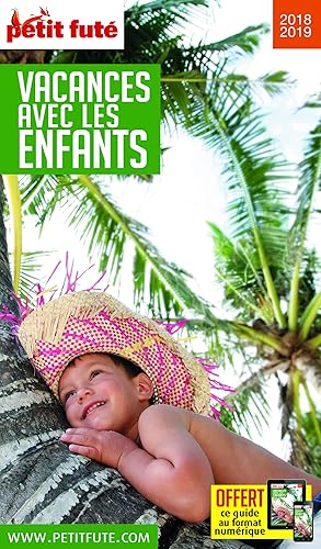 Download Guide Vacances avec les enfants 2018 Petit Futé PDF