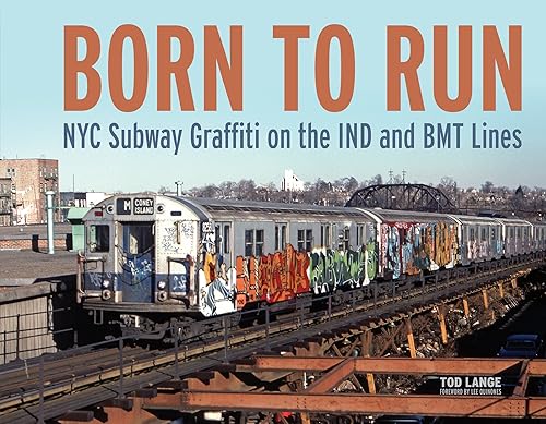 Download Born to Run: NYC Subway Graffiti on the IND and BMT Lines PDF