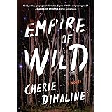 Empire of Wild: A Novel