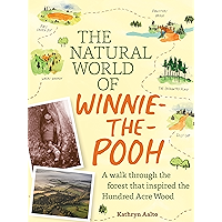 The Natural World of Winnie-the-Pooh: A Walk Through the Forest that Inspired the Hundred Acre Wood book cover