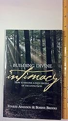 Building Divine Intimacy: How to Become a Daily