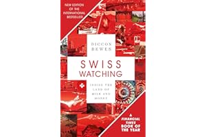 Swiss Watching: Inside the Land of Milk and Money