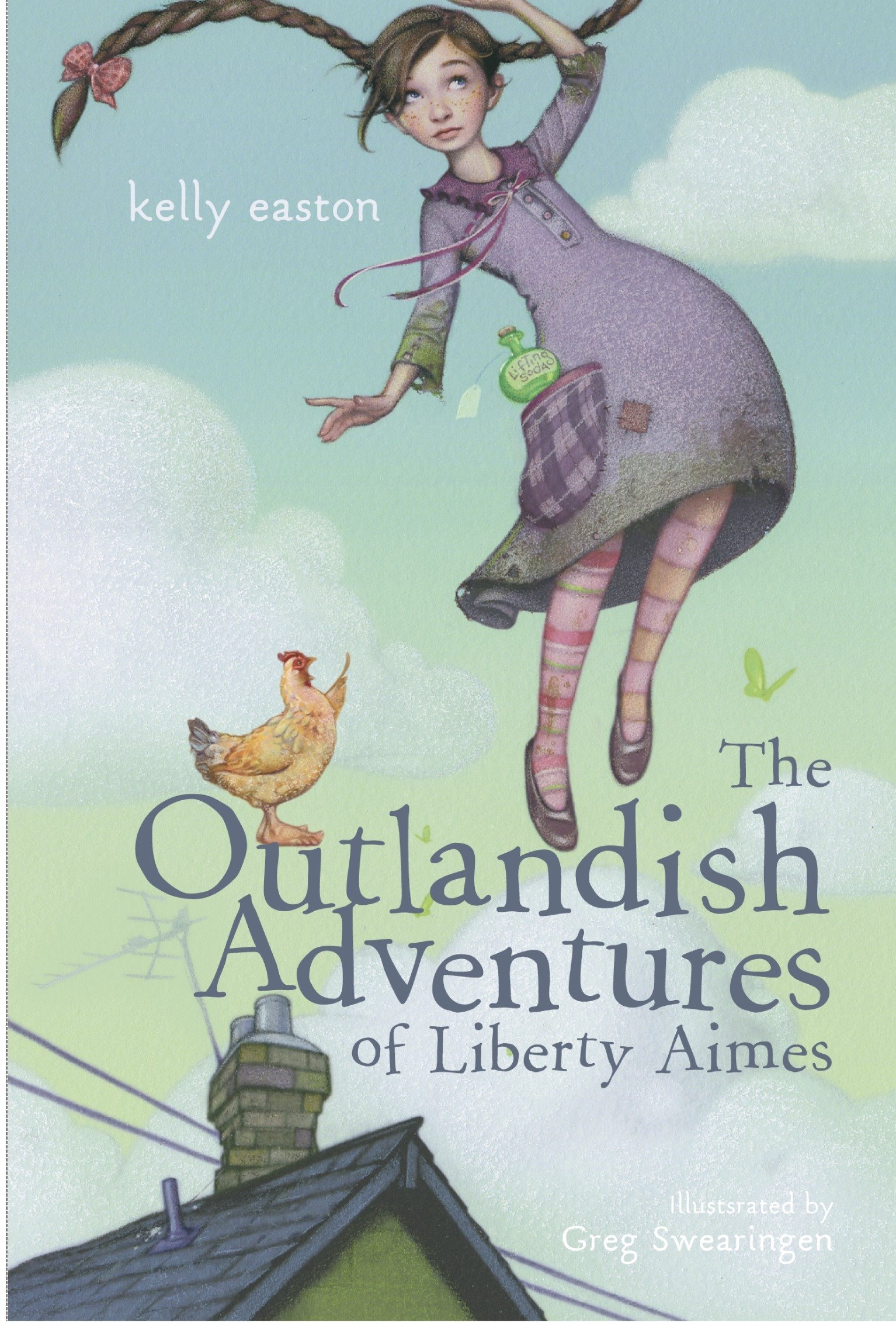 The Outlandish Adventures Of Liberty Aimes Easton Kelly Swearingen Greg 9780375837722 Amazon Com Books