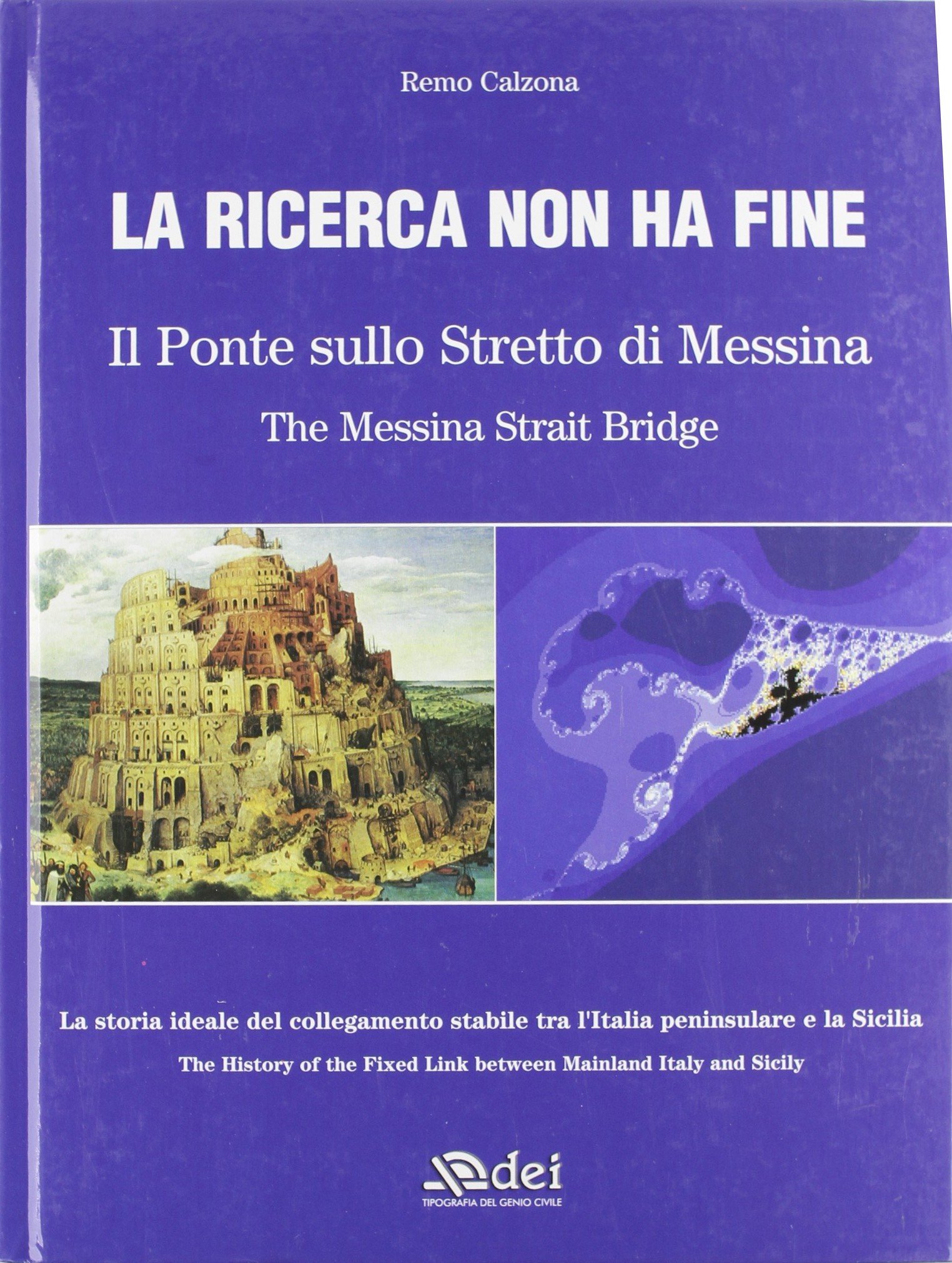 La Ricerca Non Ha Fine Il Ponte Sullo Stretto Di Messina Ediz Italiana E Inglese Amazon Com Books