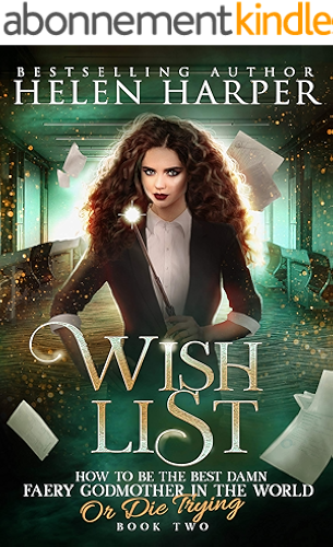 Download Wish List (How To Be The Best Damn Faery Godmother In The World (Or Die Trying) Book 2) (English Edition) PDF