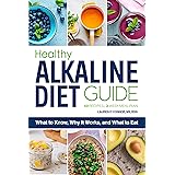 The Healthy Alkaline Diet Guide: What to Know, Why It Works, and What to Eat