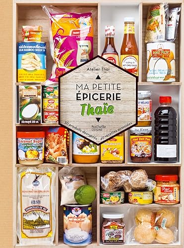 Download Ma petite épicerie thaïe: 50 produits décryptés - 40 recettes associées PDF