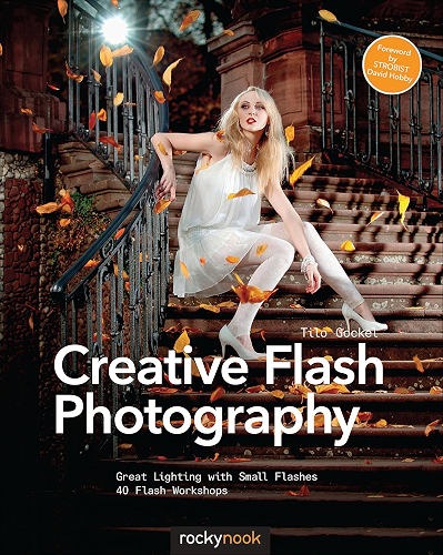 Download Creative Flash Photography: Great Lighting with Small Flashes: 40 Flash Workshops (English Edition) PDF