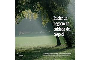 Iniciar un negocio de cuidado del c��sped: Un negocio de cuidado del c��sped le ofrece la oportunidad de tener ��xito financiero