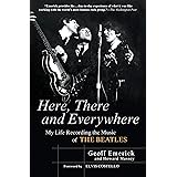Here, There and Everywhere: My Life Recording the Music of the Beatles