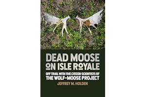 Dead Moose on Isle Royale: Off Trail with the Citizen Scientists of the Wolf-Moose Project