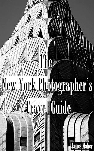 Download The New York Photographer's Travel Guide: The Best Places to Photograph from a Professional Photographer, Tour Guide, and Lifelong New Yorker (English Edition) PDF