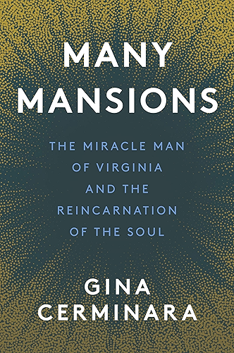 Download Many Mansions: Many Mansions by Gina Cerminara, The Miracle Man of Virginia and the Reincarnation of the Soul (English Edition) PDF