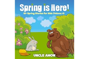 Spring is Here!: 10+ Spring Stories for Kids (Spring Books for Children Book 4)