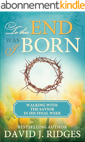 Download To This End Was I Born: Walking with the Savior in His Final Week (English Edition) PDF