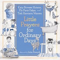 Little Prayers for Ordinary Days: Warren, Tish Harrison, Bowser ...