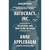 Autocracy, Inc.: The Dictators Who Want to Run the World