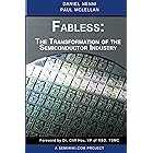 Fabless: The Transformation of the Semiconductor Industry