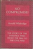 No compromise! The story of the fanatics who paved the way to the Civil War