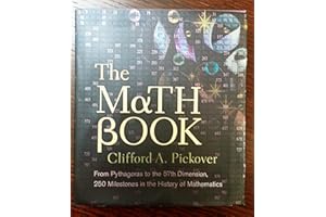 The Math Book: From Pythagoras to the 57th Dimension, 250 Milestones in the History of Mathematics (Union Square & Co. Milestones)