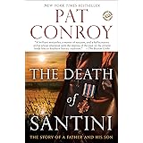 The Death of Santini: The Story of a Father and His Son