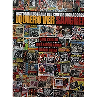 ¡Quiero ver sangre!: Historia ilustrada del cine de luchadores (Spanish Edition) book cover ¡Quiero ver sangre!: Historia ilustrada del cine de luchadores (Spanish Edition) book cover