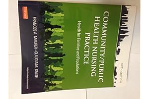 Community/Public Health Nursing Practice: Health for Families and Populations (Maurer, Community/ Public Health Nursing Practice)