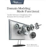Domain Modeling Made Functional: Tackle Software Complexity with Domain-Driven Design and F#