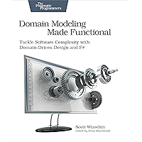 Domain Modeling Made Functional: Tackle Software Complexity with Domain-Driven Design and F#