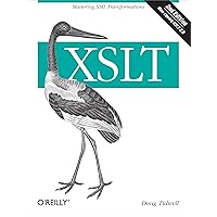 XSLT: Mastering XML Transformations