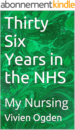Download Thirty Six Years in the NHS: My Nursing (English Edition) PDF