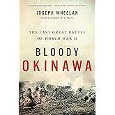 Bloody Okinawa: The Last Great Battle of World War II