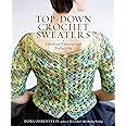 Top-Down Crochet Sweaters: Fabulous Patterns with Perfect Fit