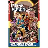 Spider-Man &amp; Wolverine Vol. 2: Life &amp; Death Choices
