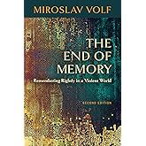 The End of Memory: Remembering Rightly in a Violent World