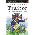 Traitor: The Case of Benedict Arnold (Unforgettable Americans)