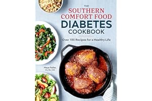 The Southern Comfort Food Diabetes Cookbook: Over 100 Recipes for a Healthy Life