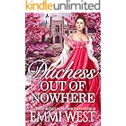 Duchess Out Of Nowhere: A Historical Regency Romance