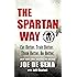 The Spartan Way: Eat Better. Train Better. Think Better. Be Better.