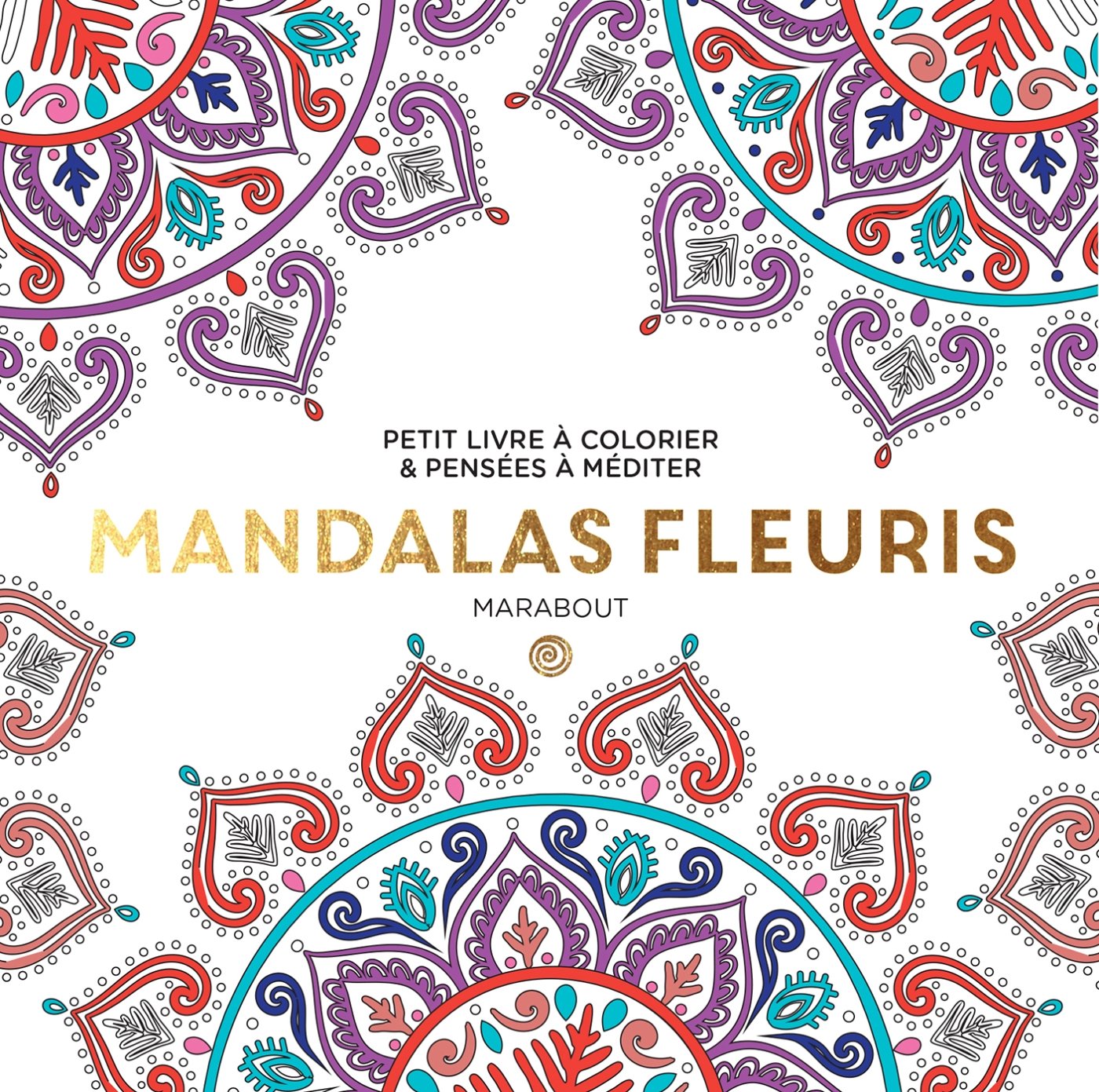 Le petit livre de coloriage Mandalas fleuris Amazon Marabout Livres