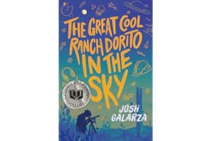 The Great Cool Ranch Dorito in the Sky: (National Book Award Finalist)