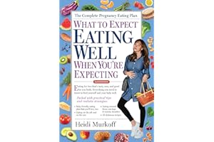 What to Expect: Eating Well When You're Expecting, 2nd Edition